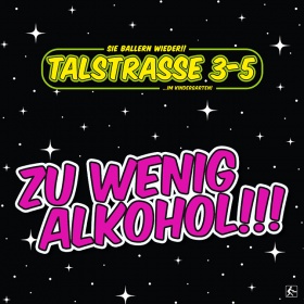 TALSTRASSE 3-5 - ZU WENIG ALKOHOL